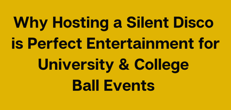Silent Disco Entertainment for University & College Ball Events