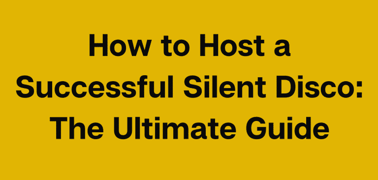 How to Host a Successful Silent Disco: The Ultimate Guide