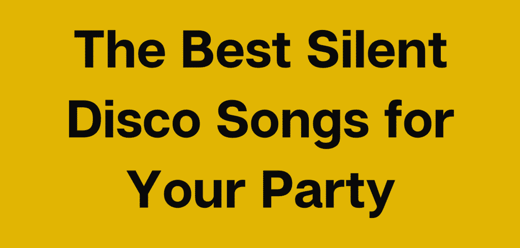 The Best Silent Disco Songs for Your Party