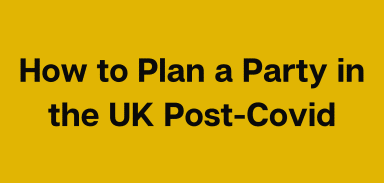 How to Plan a Party in the UK Post-Covid